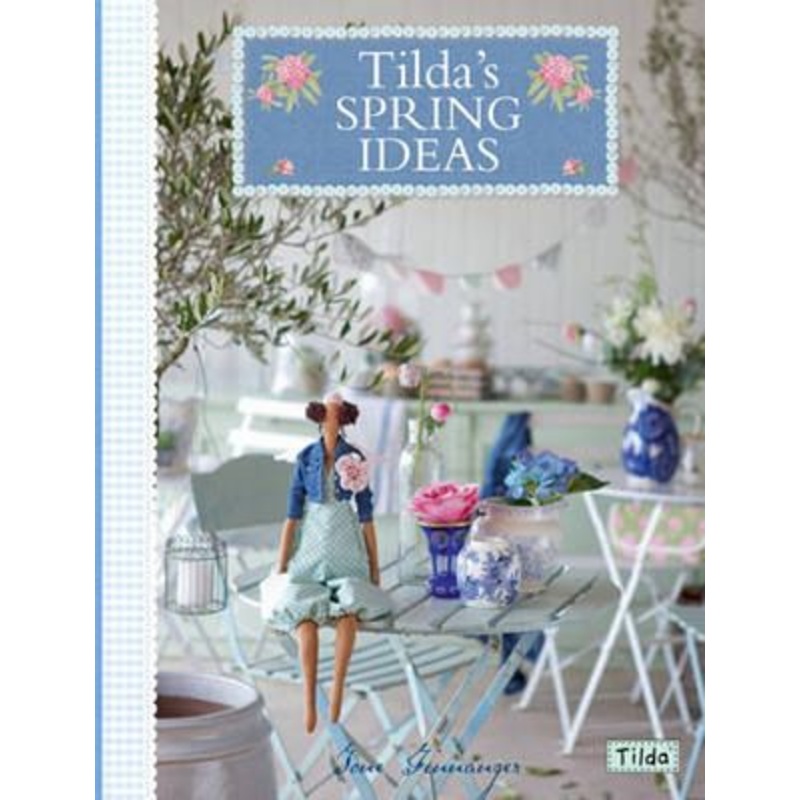 Tilda Book: Tilda’s Spring Ideas