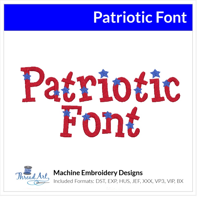 Patriotic Font Machine Embroidery Design Set –  Monogram Alphabet Letters BX Font – Download 9 Formats and 3 Sizes