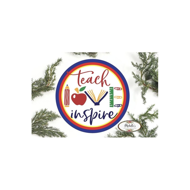 Teach Love Inspire Round Sign – Wreath Enhancement