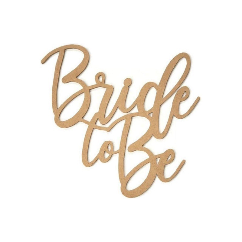 Bride To Be Script Word Wood Cutout – Unfinished Wood
