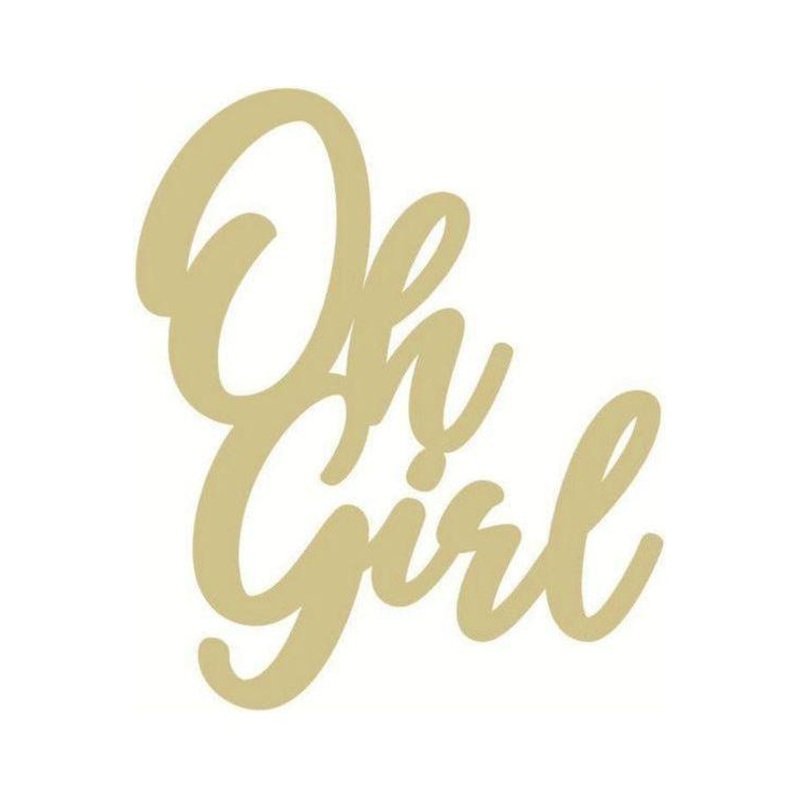 Oh Girl Sign Unfinished Wood Cutout