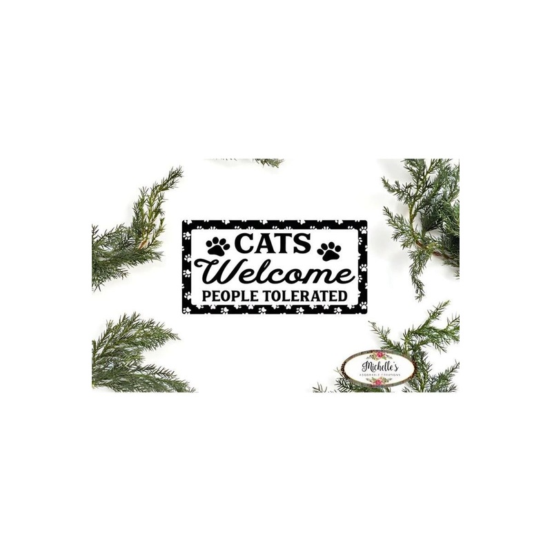 Cats Welcome People Tolerated Sign