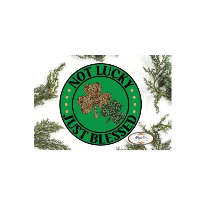 Not Lucky Just Blessed Leopard Saint Patrick’s Day Sign