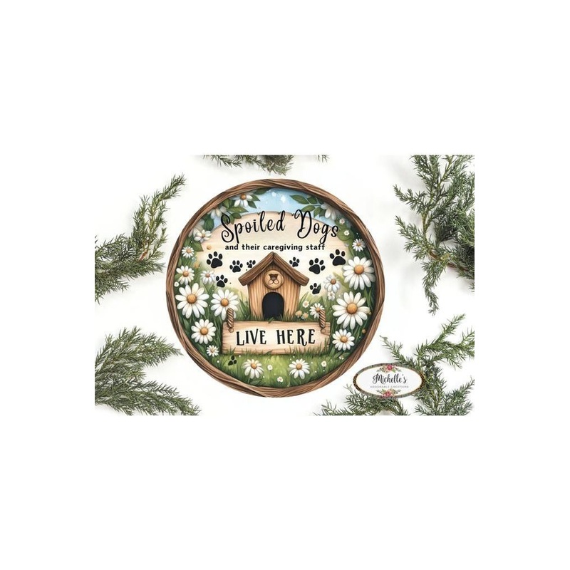 Spoiled Dogs Daisy Round Sign