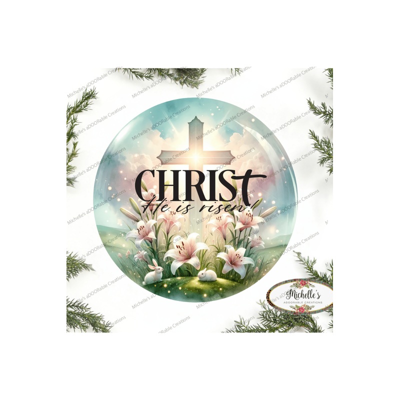 Christ He Is Risen Cross Round Easter Sign