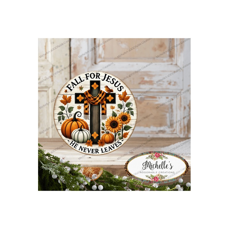 Orange Fall For Jesus Leaves He Never Leaves Sign