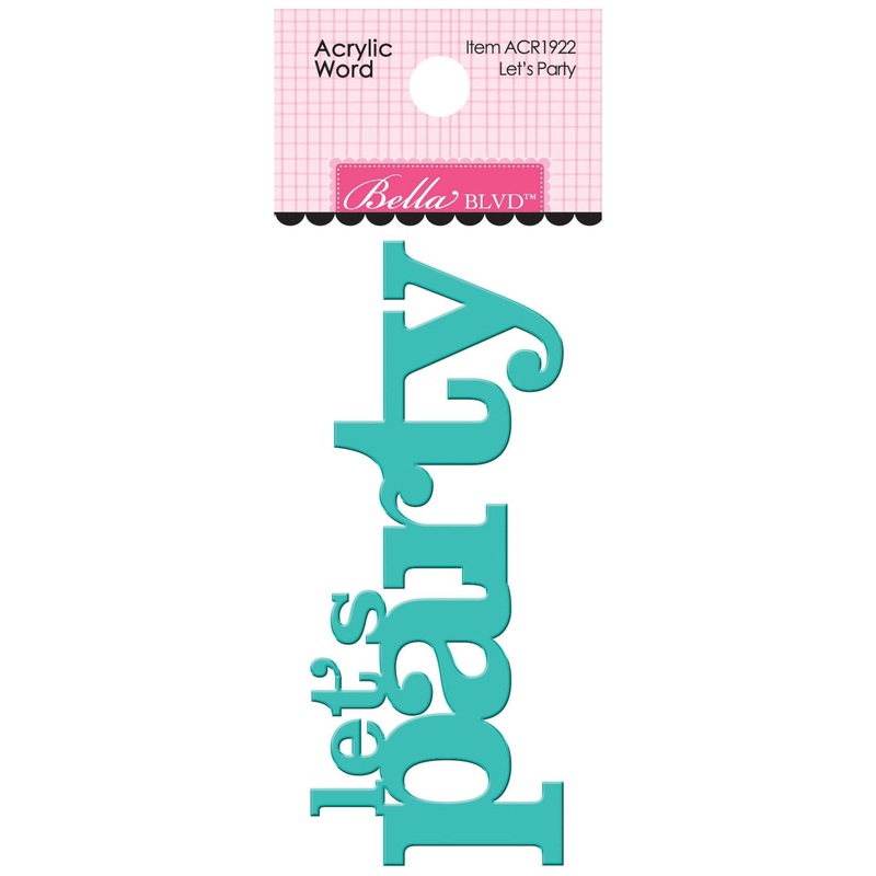 Bella Blvd – Let’s Scrapbook! Collection – Coordinating – Acrylic Words – Let’s Party / BB1922